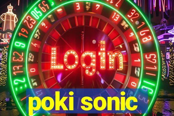 poki sonic